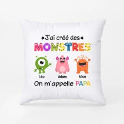 J'ai Crée Des Monstres On M'appelle Papa - Cadeau Personanlisé | Coussin Pour Papa Papi