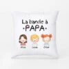 La Bande à Papa Papi - Cadeau Personnalisé | Coussin Pour Papa Papy -Vivelamode Soldes Magasin 1017PFR1 Cadeau Personnalise Coussin Bande Papa Papi