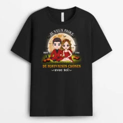 Je Veux Faire De Mauvaises Choses Avec Toi - Cadeau Personnalisé | T-shirt Pour Couple