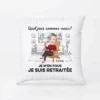 Je Suis Retraitée - Coussin Personnalisé Homme Et Femme -Vivelamode Soldes Magasin 1665PFR1 coussin quel jour sommes nous peu importe je suis en retraite personnalise