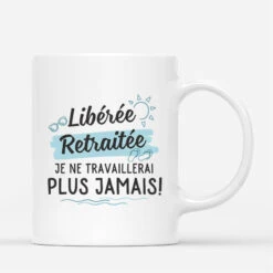 Libérée, Délivrée, Retraitée Plage - Cadeau Personnalisé | Mug Pour Retraite -Vivelamode Soldes Magasin 2561MFR3 mug liberee delivree retraitee plage personnalise