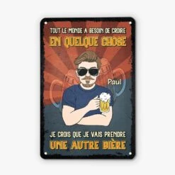 Je Crois Que Je Vais Prendre Une Autre Bière - Cadeau Personnalisé | Plaque Humoristique