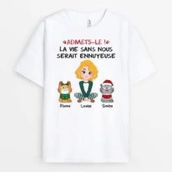 Admets - Toi. La Vie Serait Ennuyeuse Sans Nous Version Noel - Cadeau Personnalisé | T-shirt Pour Amoureux Des Chats