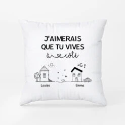 J’Aimerais Que Tu Vives À Côté - Cadeau Personnalisé | Coussin Pour Meilleures Amies
