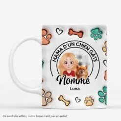 Maman D’Un Chien Pourri Gâté Effet 3D - Cadeau Personnalisé | Mug Pour Amoureuses Des Chiens