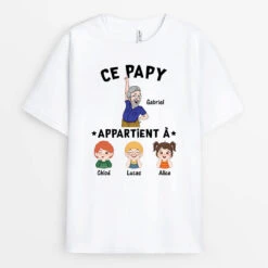 Ce Papy Appartient À Ces Petits-Enfants Adorables - Cadeau Personnalisé | T-Shirt Pour Papy